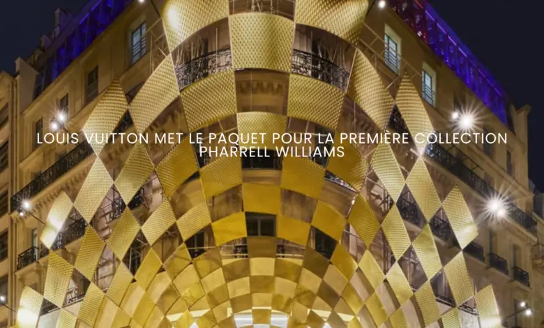 Louis Vuitton met le paquet pour la première collection Pharrell Williams