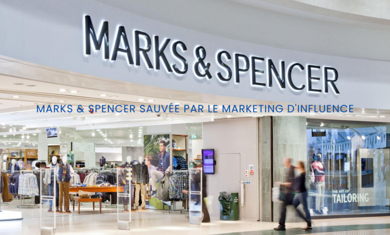 Marks & Spencer sauvée par le Marketing d'influence