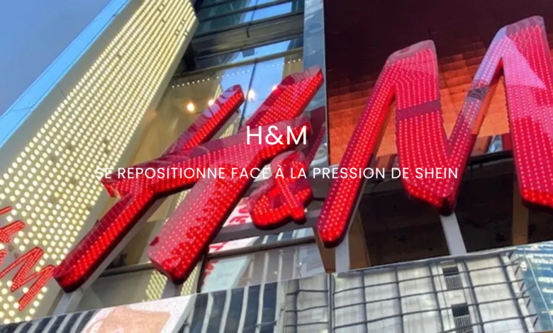 H&M se repositionne face à la pression de Shein