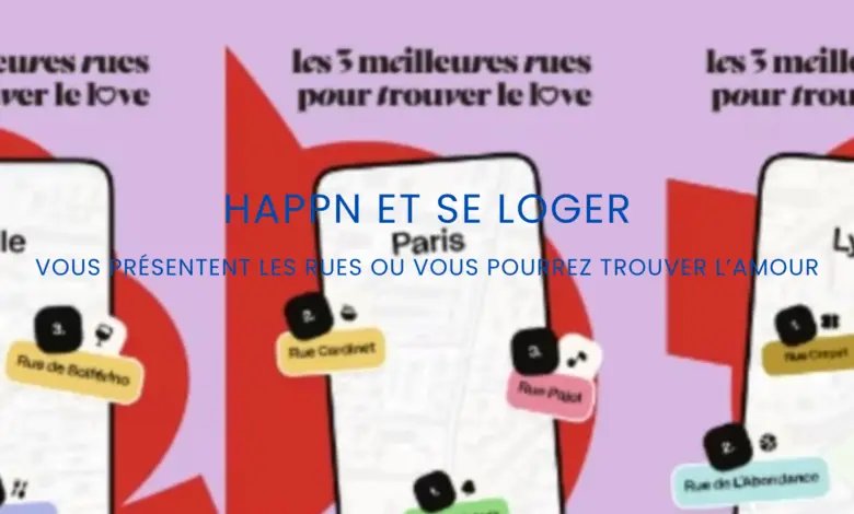 Amour - Happn et SeLoger présentent les rues pour trouver l'amour