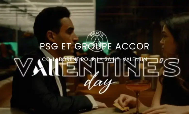 Saint-Valentin : Paris Saint-Germain et le groupe Accor, collaborent !