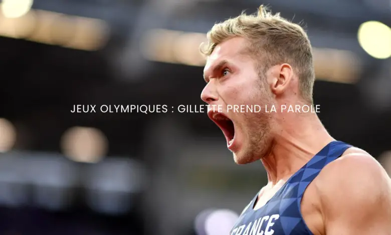 Jeux olympiques : Gillette prend la parole