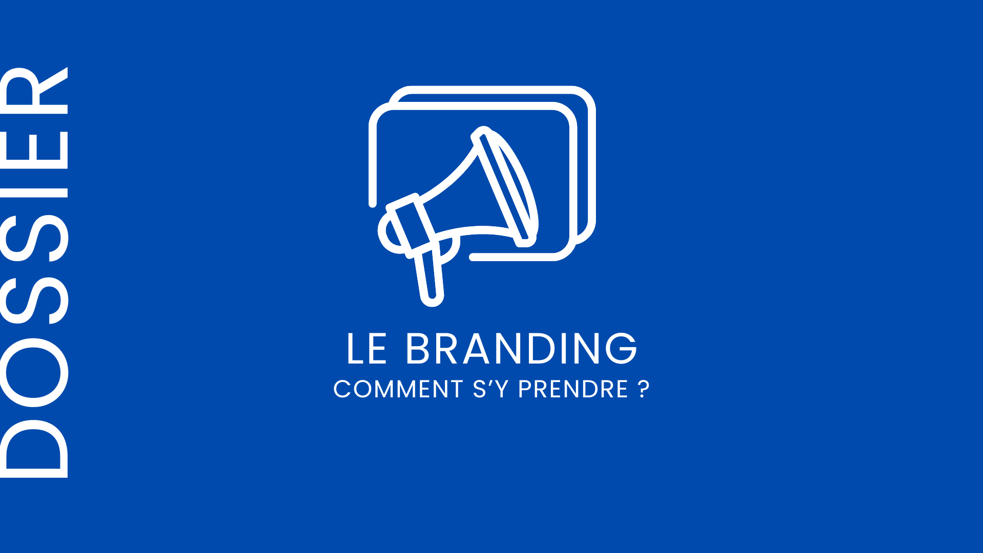 Le branding : Comment s'y prendre ?