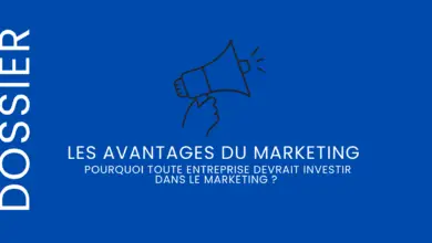 Les Avantages du Marketing : Pourquoi Toute Entreprise Devrait Investir dans le Marketing ?