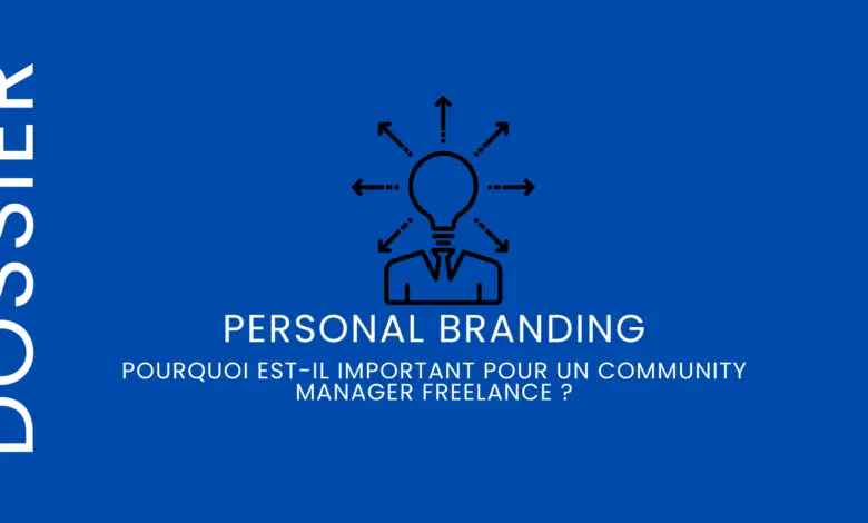 Pourquoi le personal branding est important pour un community manager freelance ?