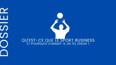 Qu'est-ce que le sport business et pourquoi connaît-il un tel essor ?